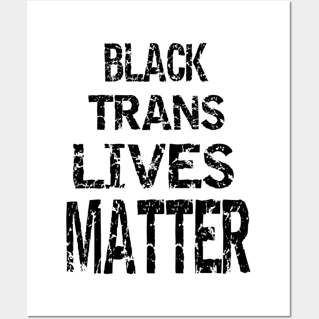 Black trans Lives matter Wall Art by Egy Zero